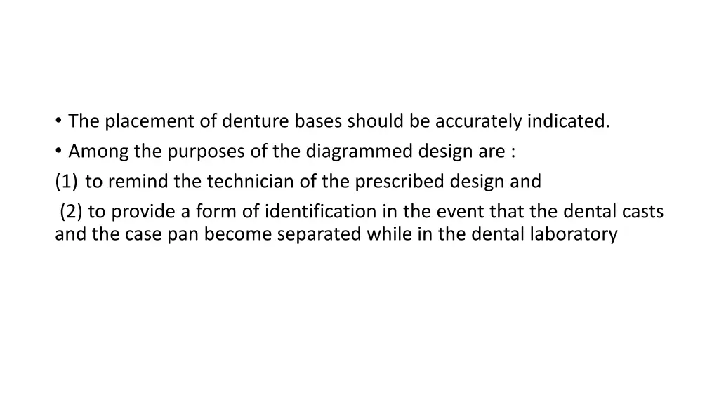 the placement of denture bases should