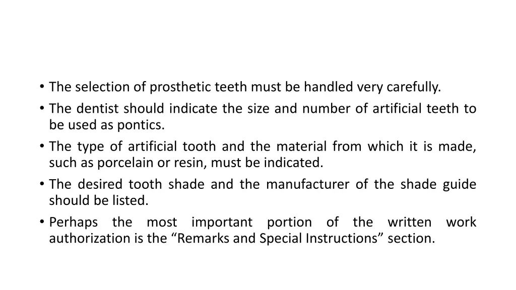 the selection of prosthetic teeth must be handled