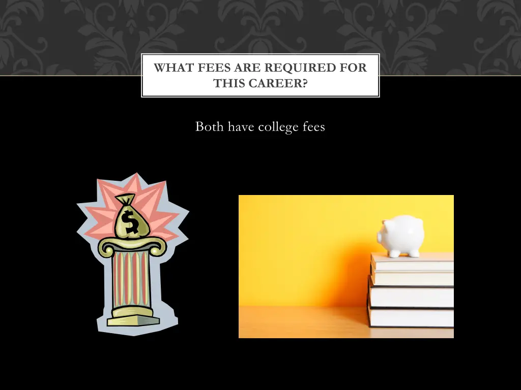 what fees are required for this career