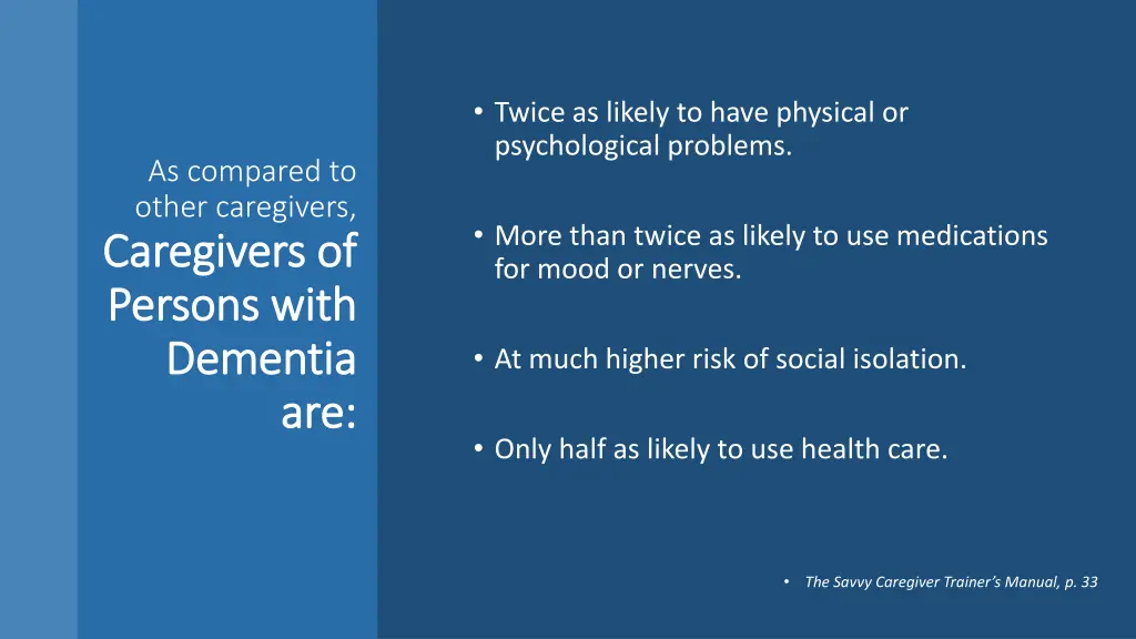 twice as likely to have physical or psychological