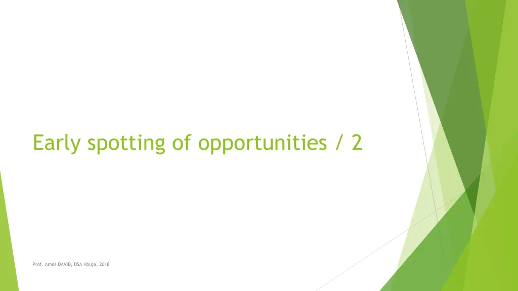 early spotting of opportunities 2