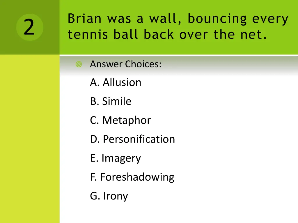 brian was a wall bouncing every tennis ball back