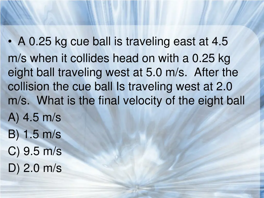 a 0 25 kg cue ball is traveling east