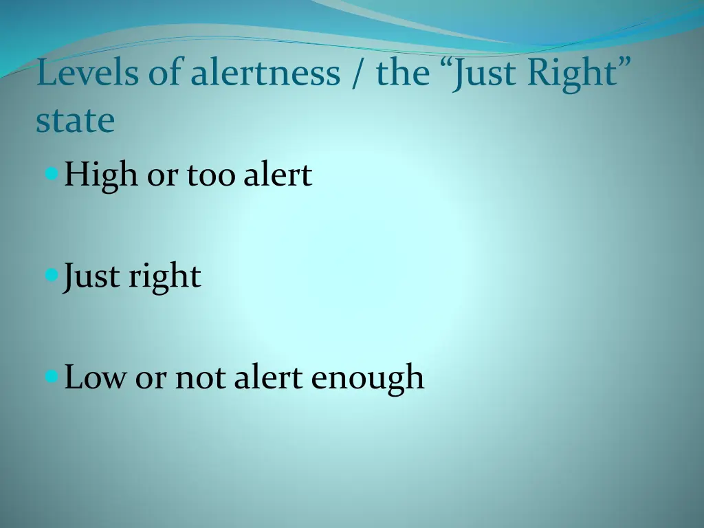 levels of alertness the just right state high