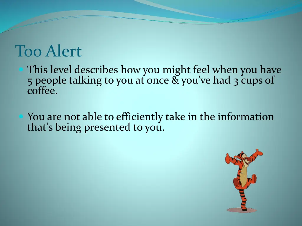 too alert this level describes how you might feel