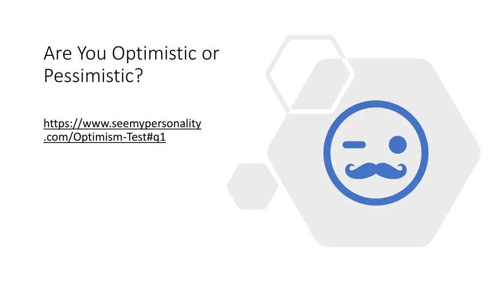 are you optimistic or pessimistic