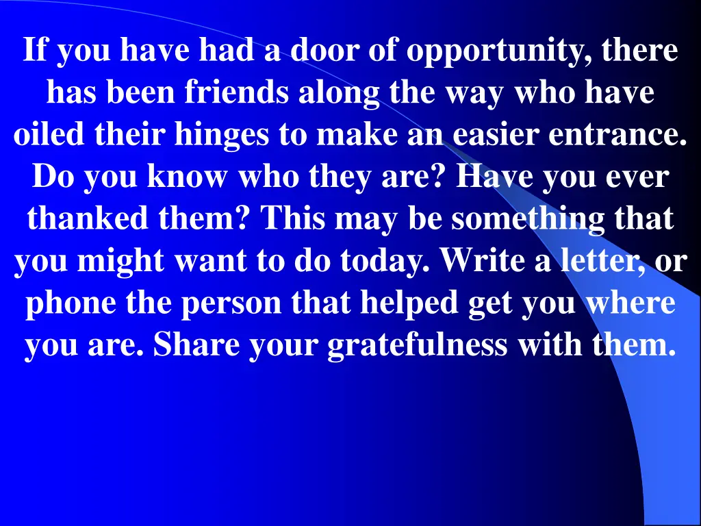 if you have had a door of opportunity there