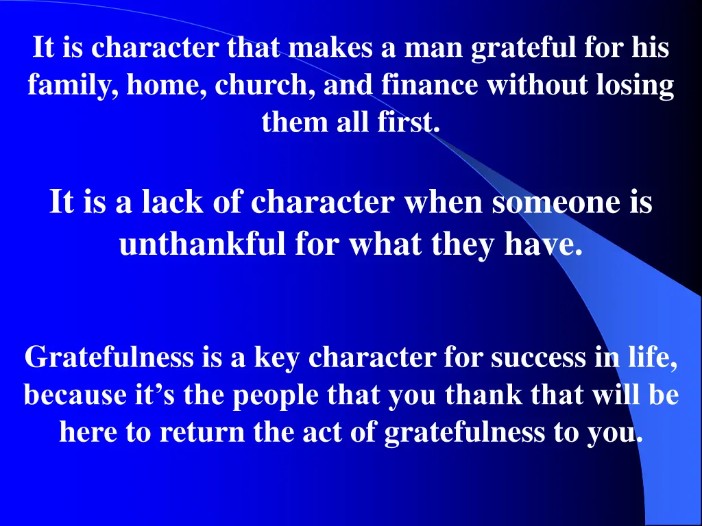 it is character that makes a man grateful