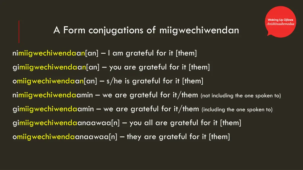 a form conjugations of miigwechiwendan