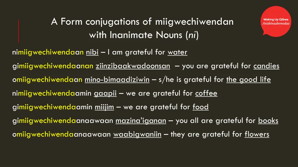 a form conjugations of miigwechiwendan with