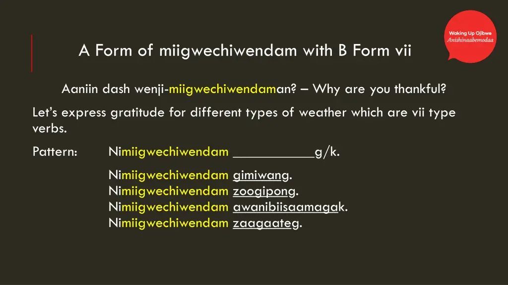 a form of miigwechiwendam with b form vii