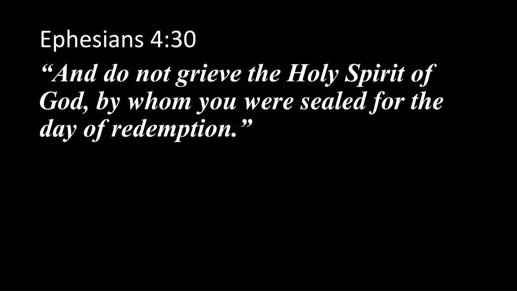 ephesians 4 30 and do not grieve the holy spirit