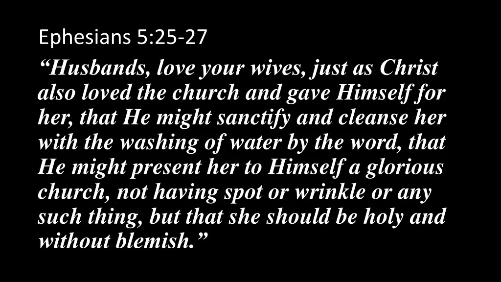 ephesians 5 25 27 husbands love your wives just