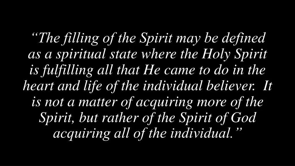 the filling of the spirit may be defined