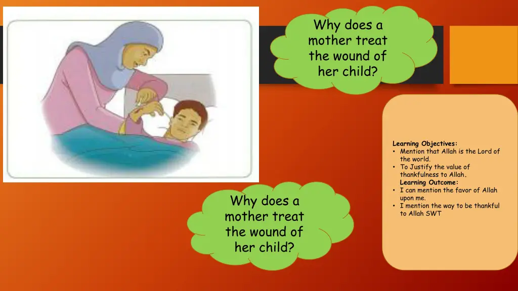 why does a mother treat the wound of her child