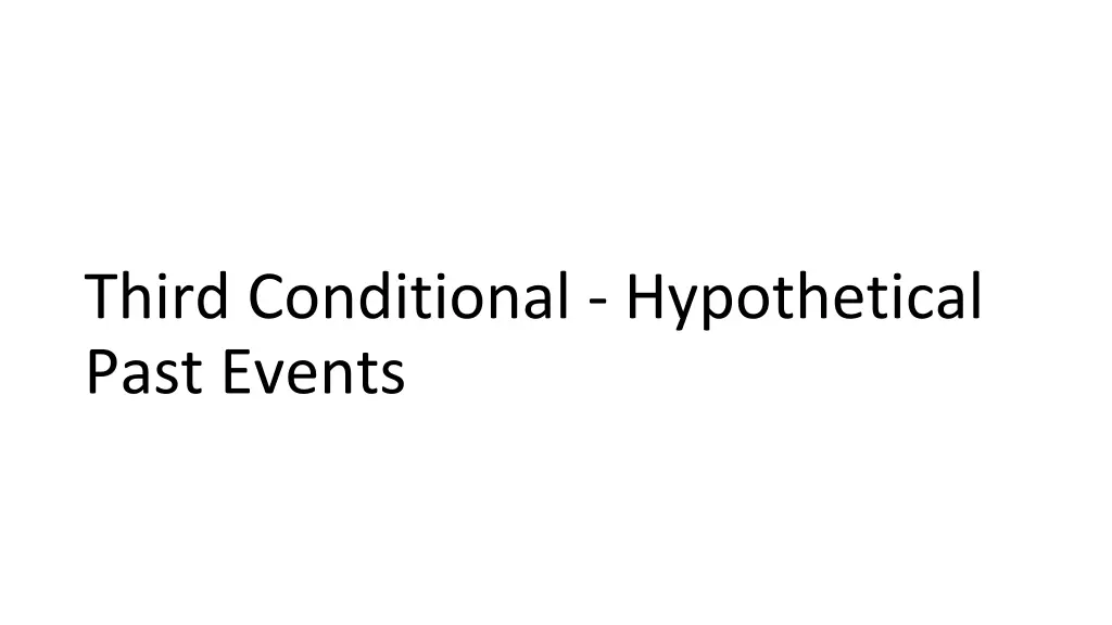 third conditional hypothetical past events