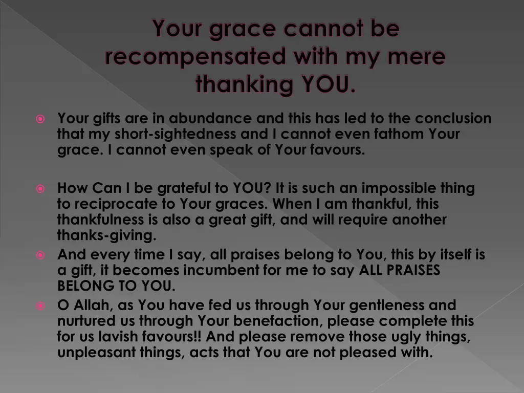 your grace cannot be recompensated with my mere