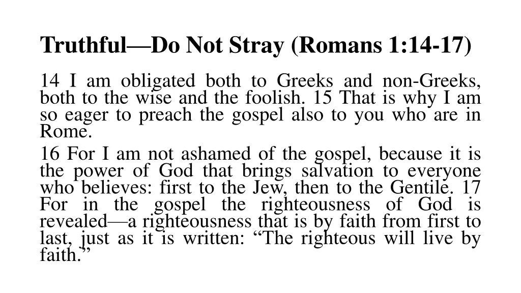 truthful do not stray romans 1 14 17