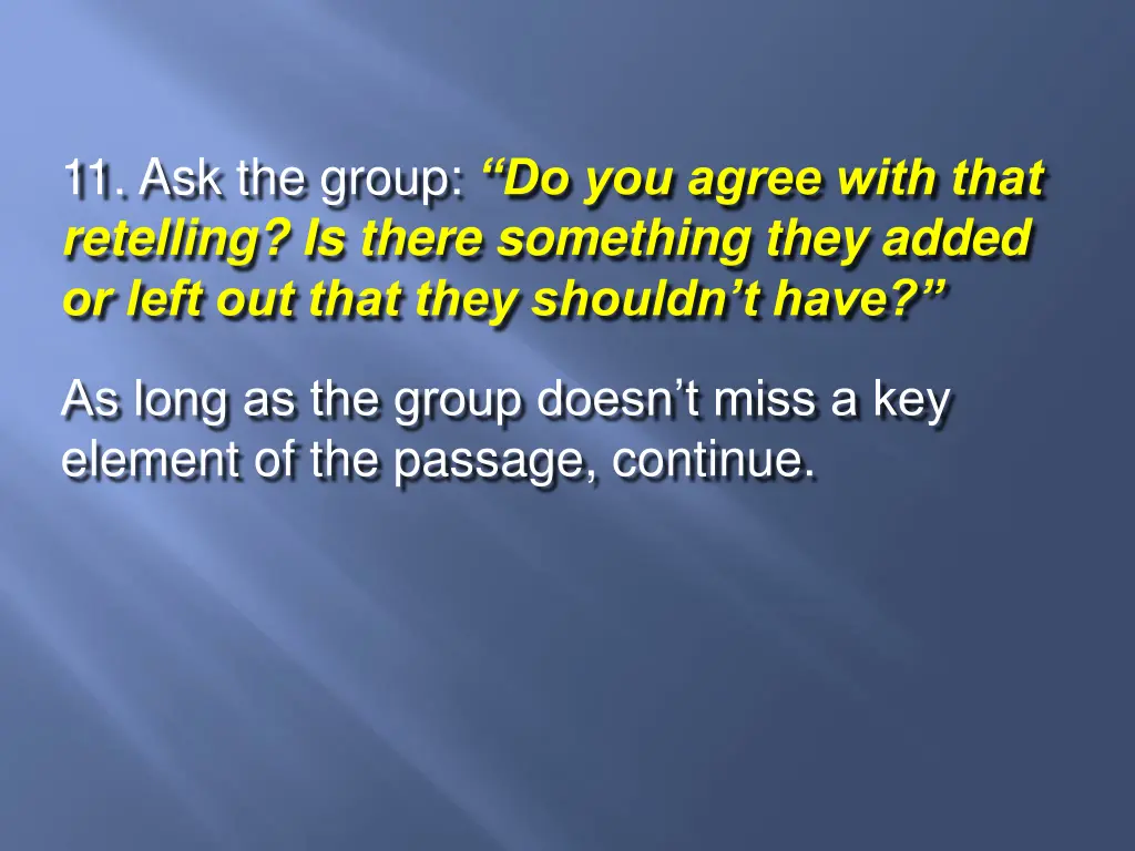 11 ask the group do you agree with that retelling