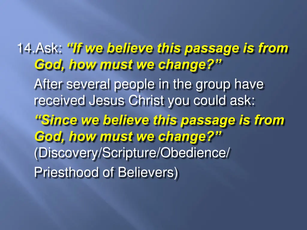 14 ask if we believe this passage is from