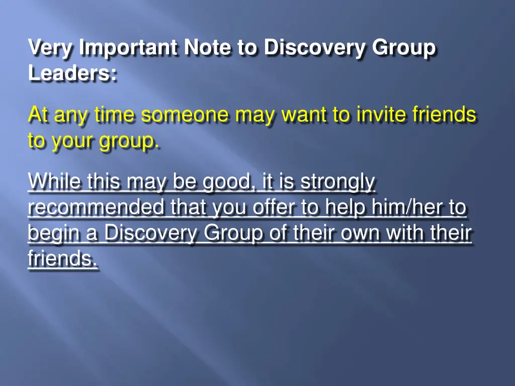 very important note to discovery group leaders