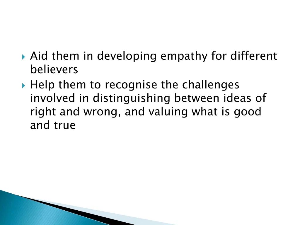 aid them in developing empathy for different