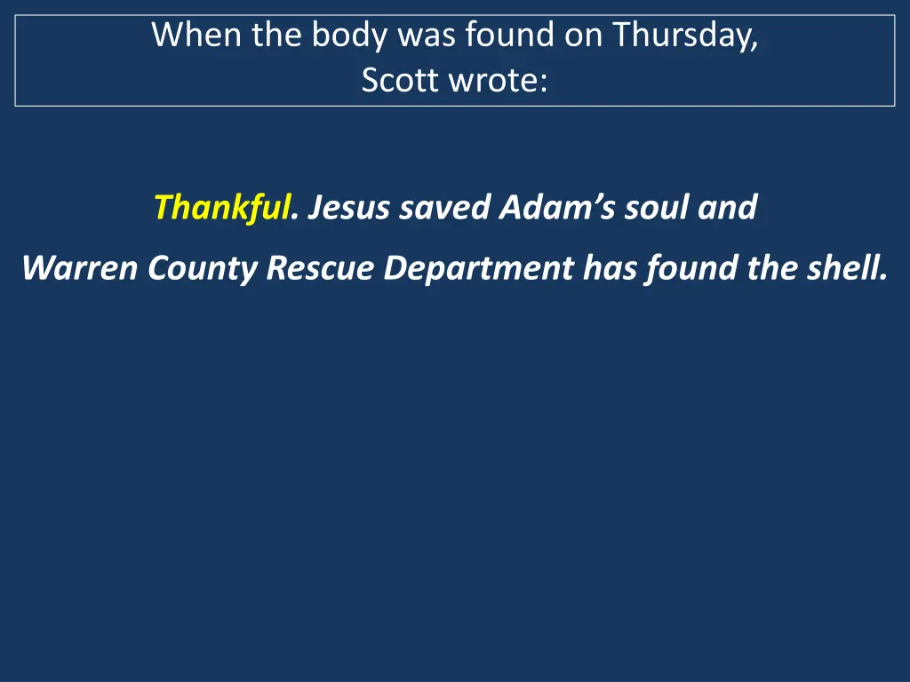 when the body was found on thursday scott wrote