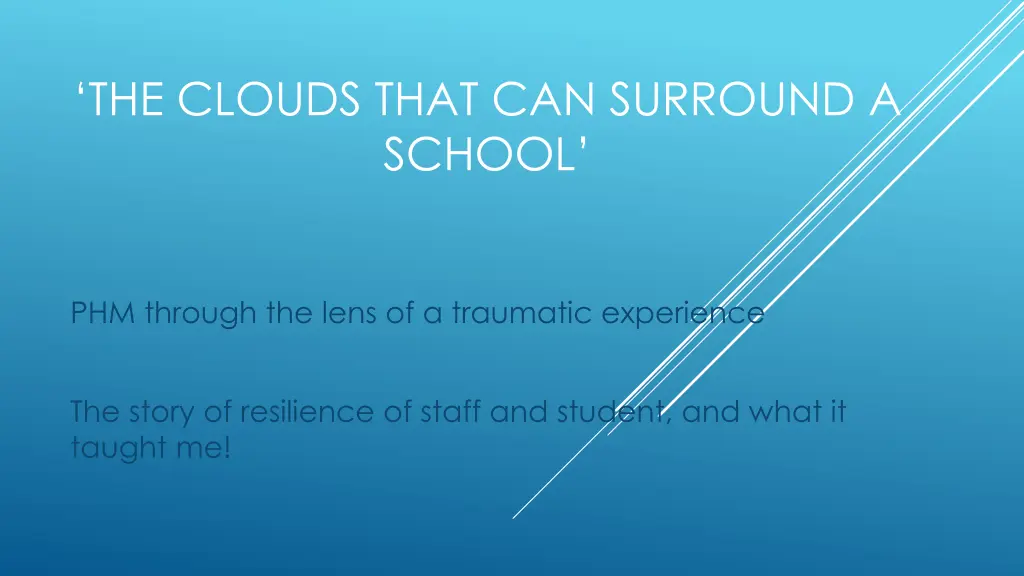 the clouds that can surround a school