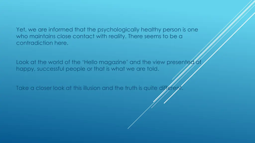 yet we are informed that the psychologically