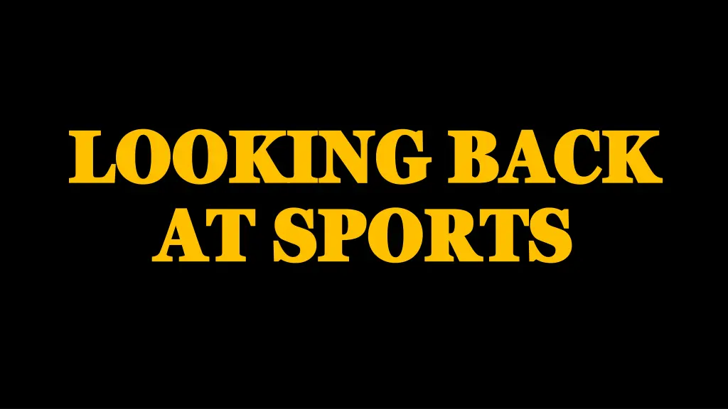 looking back looking back at sports at sports