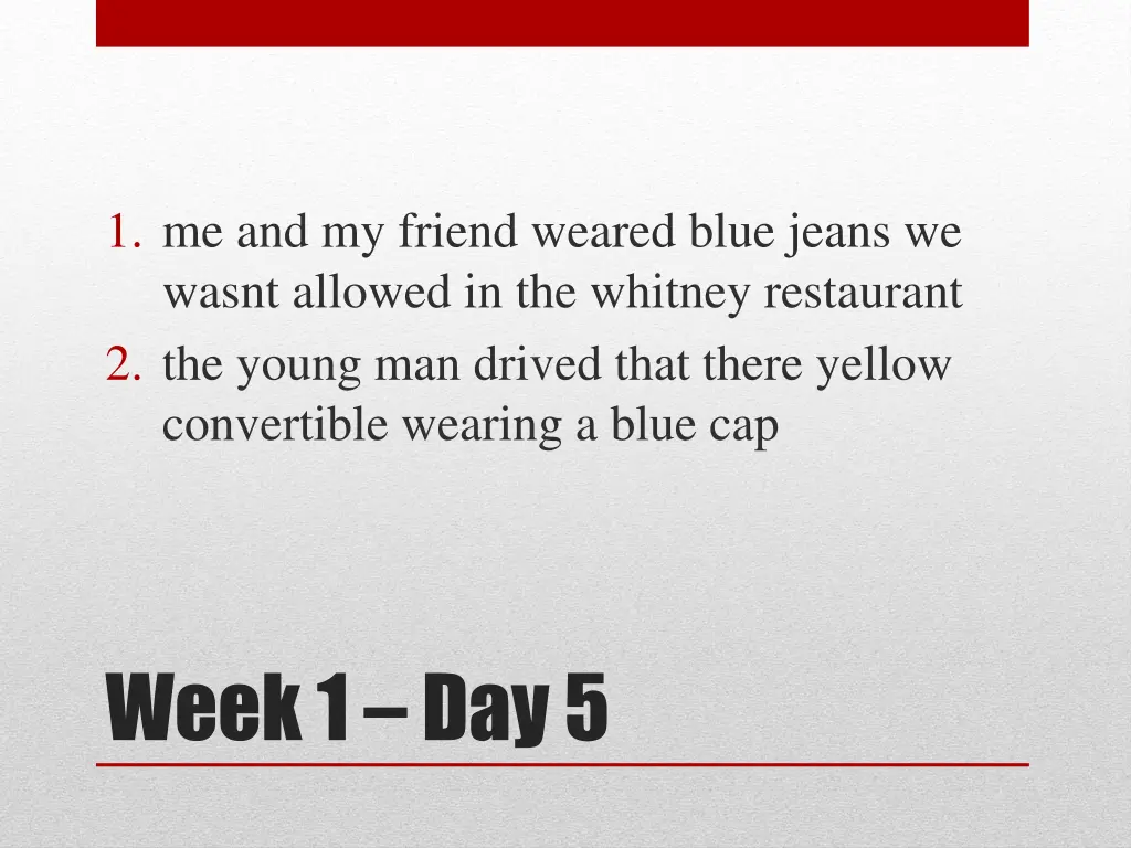 1 me and my friend weared blue jeans we wasnt