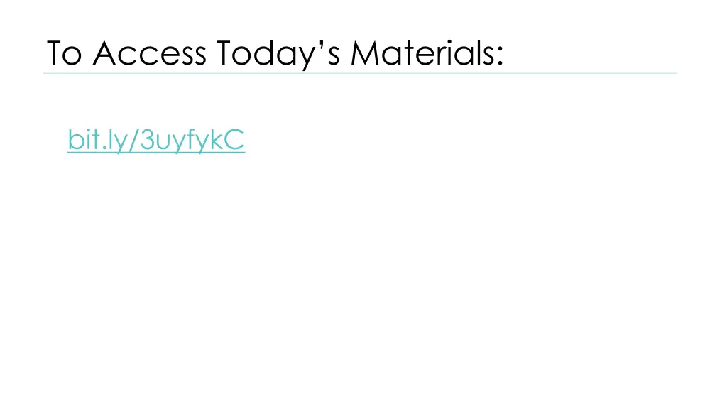 to access today s materials