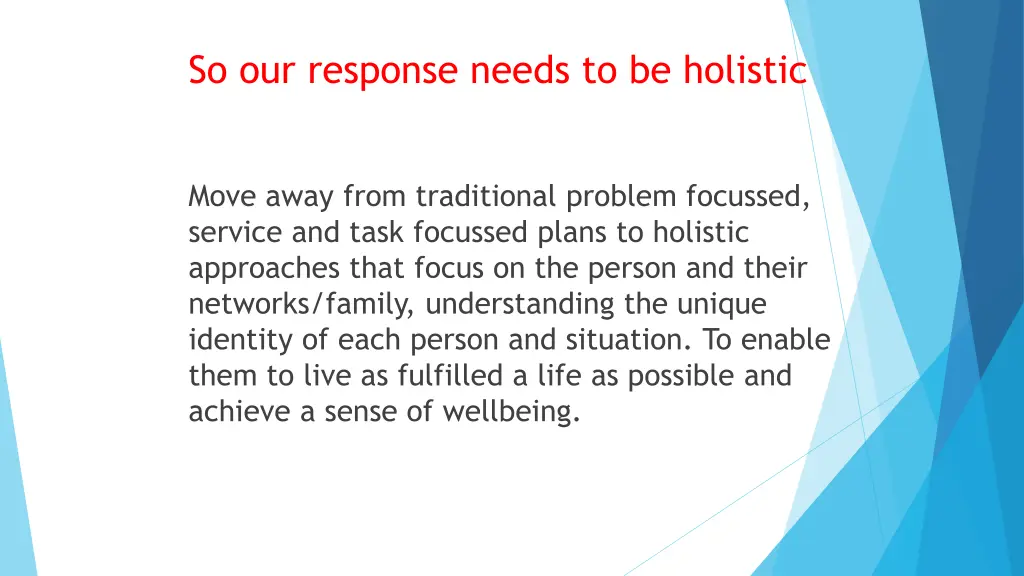 so our response needs to be holistic