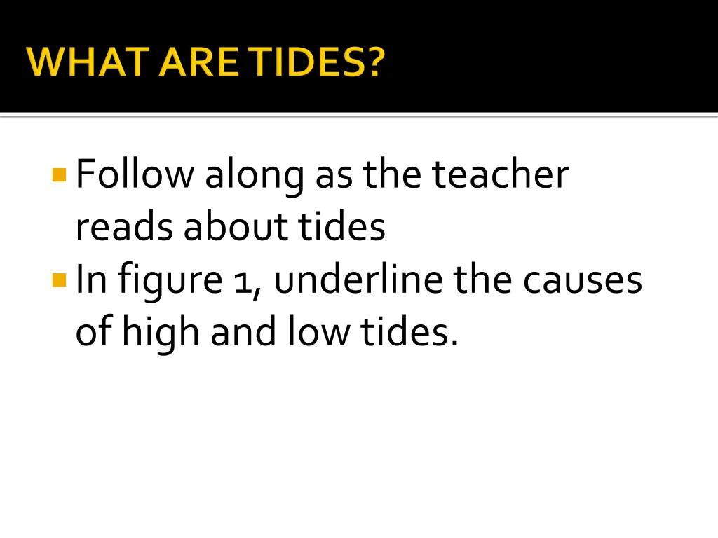 follow along as the teacher reads about tides