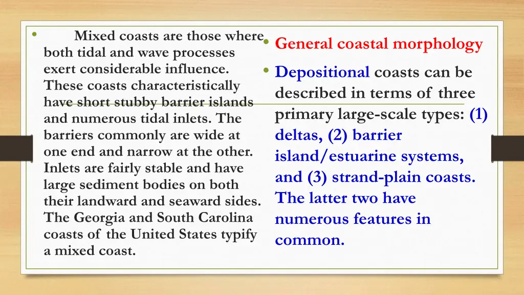 mixed coasts are those where both tidal and wave