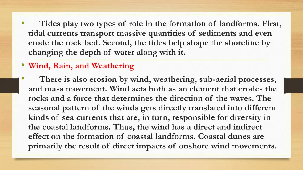 tides play two types of role in the formation