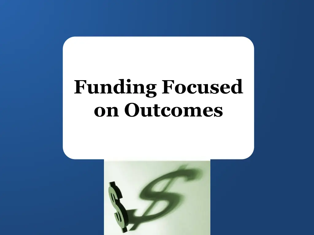 funding focused on outcomes