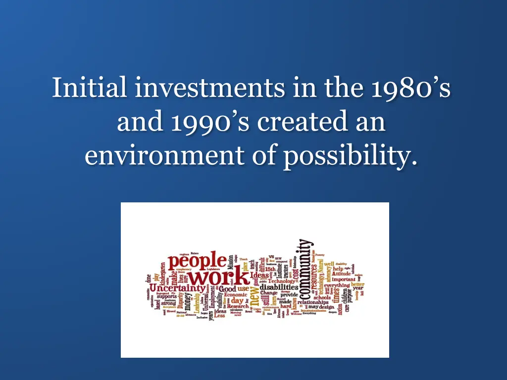 initial investments in the 1980 s and 1990