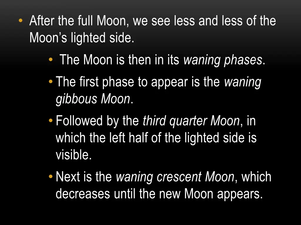 after the full moon we see less and less