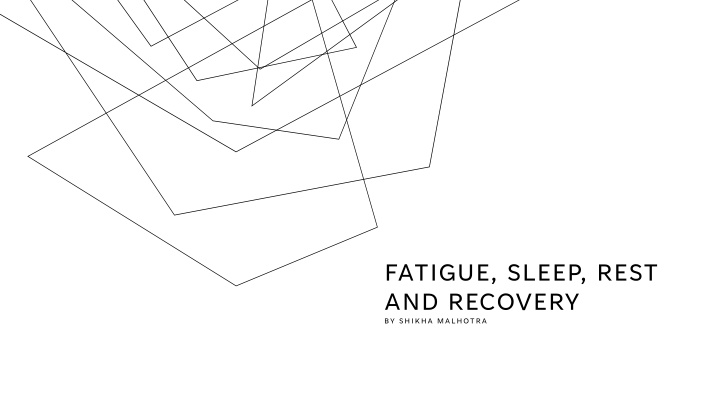 fatigue sleep rest and recovery by shikha malhotra