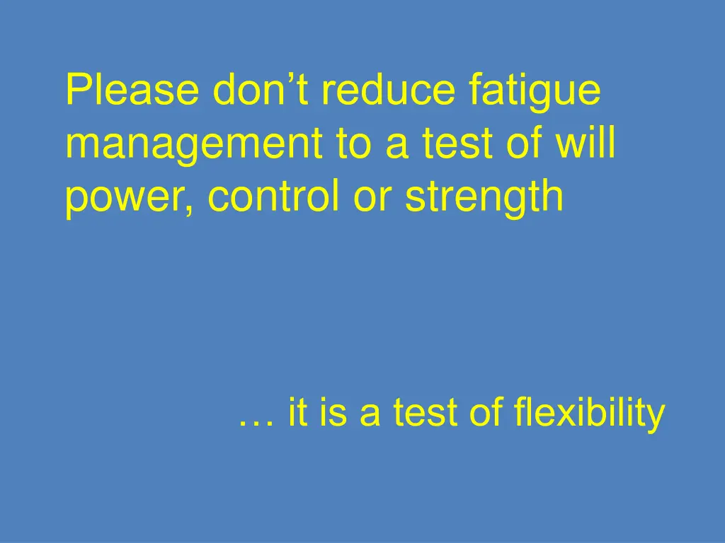 please don t reduce fatigue management to a test