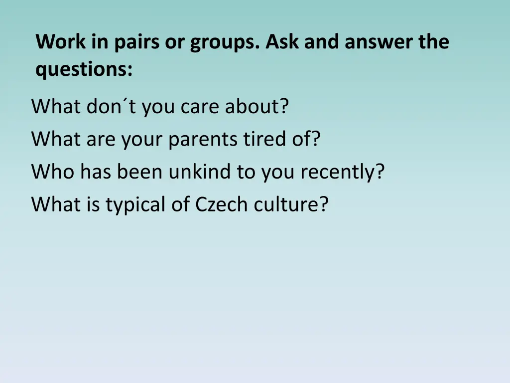 work in pairs or groups ask and answer