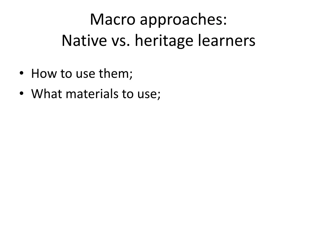 macro approaches native vs heritage learners