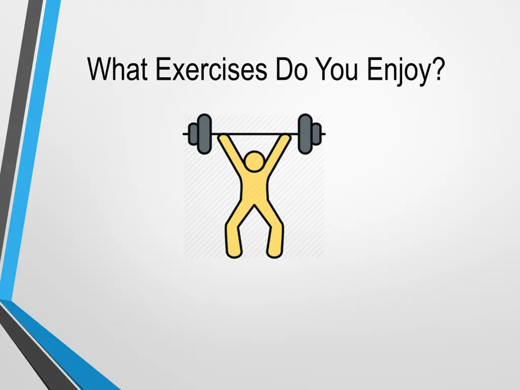 what exercises do you enjoy