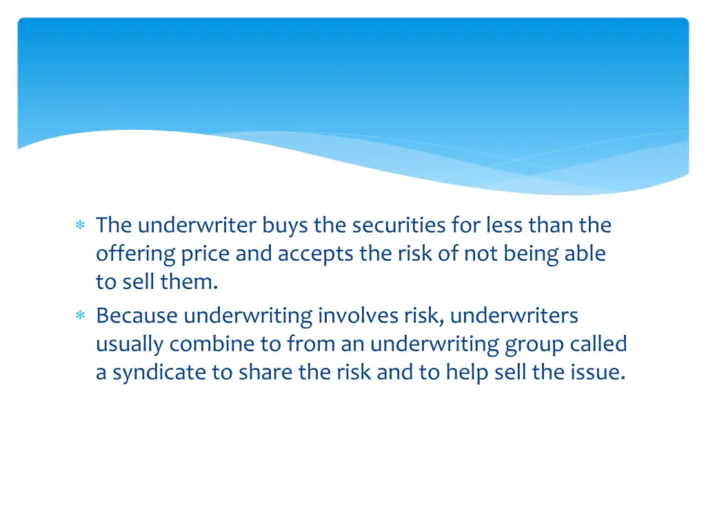 the underwriter buys the securities for less than