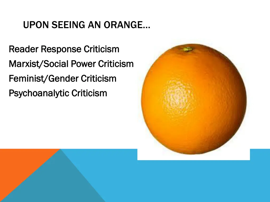 upon seeing an orange