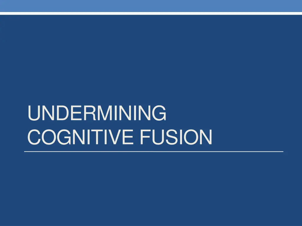 undermining cognitive fusion