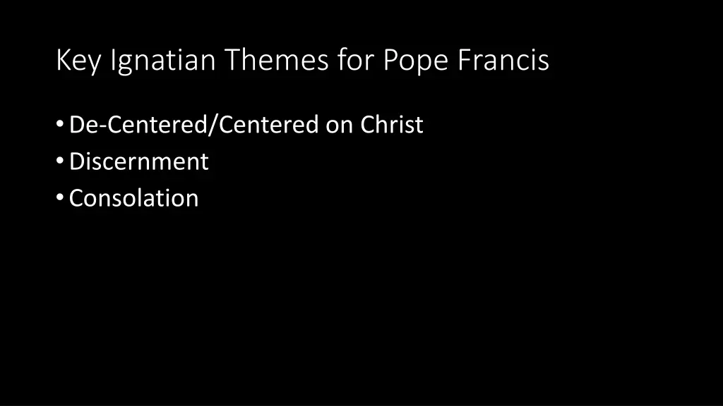 key ignatian themes for pope francis