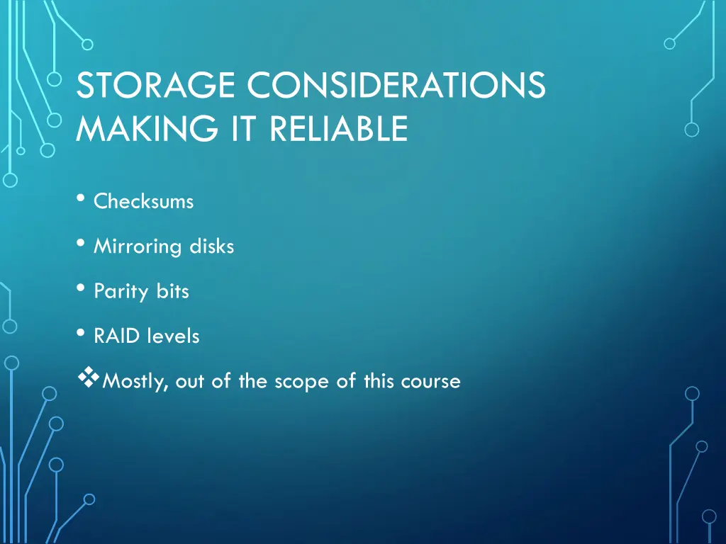 storage considerations making it reliable