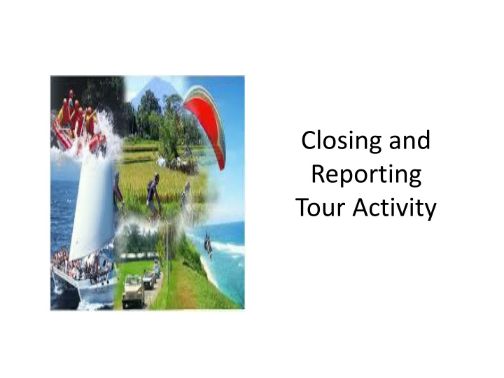 closing and reporting tour activity